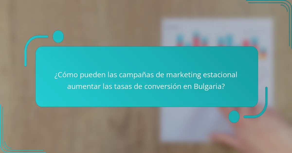 ¿Cómo pueden las campañas de marketing estacional aumentar las tasas de conversión en Bulgaria?