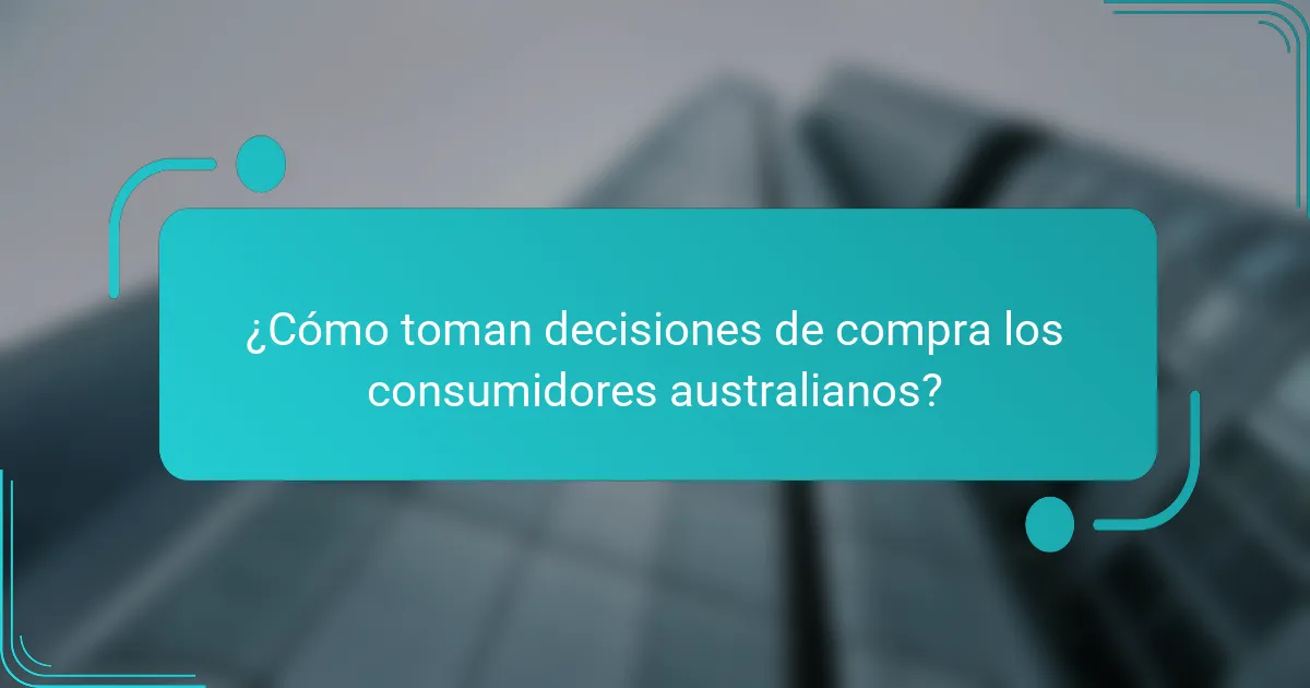 ¿Cómo toman decisiones de compra los consumidores australianos?