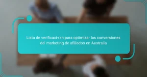 Lista de verificación para optimizar las conversiones del Marketing de Afiliados en Australia