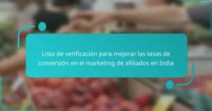 Affiliate Marketing Conversion Rate Improvement Checklist India